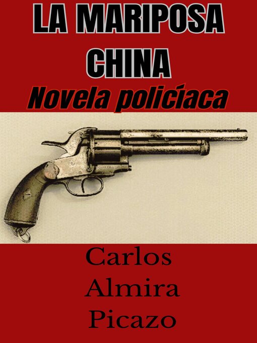 Title details for La mariposa china by Carlos Almira Picazo - Available